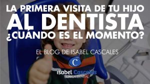 Primera Visita De Tu Hijo Al Dentista